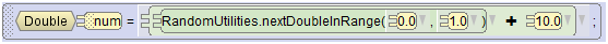 Double num=RandomUtilities.nextDoubleInRange(0.0,1.0)+10;